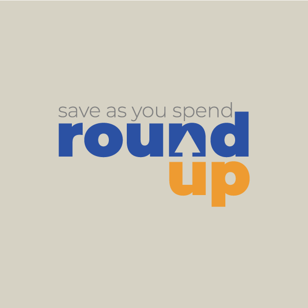 Save as you spend - Round up!